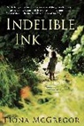 Fiona McGregor, Fiona (Author) McGregor, McGregor Fiona - Indelible Ink