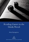 Eleni Papargyriou - Reading Games in the Greek Novel