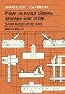 Aaron Moore - How to Make Planes, Cramps and Vices