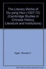 Ronald C. Egan, Egan Ronald C. Egan - The Literary Works of Ou-yang Hsui (1007-72)