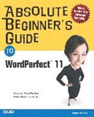 Laura Acklen, Ernest Adams - Absolute Beginner's Guide to WordPerfect 11