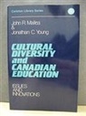 John R. Mallea, Young, J. C. Young - Cultural Diversity and Canadian Education: Issues and Innovations Volume 130