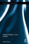 Caterina Nirta, Caterina (University of Westminster Nirta, Caterina (University of Westminster Uk) Nirta - Marginal Bodies, Trans Utopias
