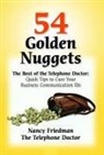 Nancy Friedman - 54 Golden Nuggets: The Best of the Telephone Doctor: Quick Tips to Cure Your Business Communication Ills