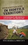 Peter W. Van Arsdale, Derrin R Smith, Derrin R. Smith, Peter W Van Arsdale, Peter W. Van Arsdale - Humanitarians in Hostile Territory