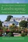 Lynn Wasnak - How to Open & Operate a Financially Successful Landscaping, Nursery, or Lawn Service Business
