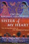 Chitra Banerjee Divakaruni, Chitra Divakaruni - Sister Of My Heart