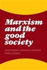 John P. Burke, Lawrence Crocker, Burke John P. Burke, Crocker Lawrence Crocker, Lyman H. Legters, Legters Lyman H. Legters - Marxism and the Good Society