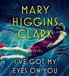 Mary Higgins Clark, January Lavoy - I've Got My Eyes on You (Hörbuch)