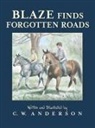C W Anderson, C. W. Anderson, C.W. Anderson, C W Anderson, C. W. Anderson, C.W. Anderson - Blaze Finds Forgotten Roads