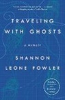 Shannon Leone Fowler, Fowler Shannon Leone - Traveling With Ghosts