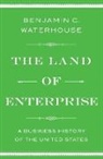 Benjamin C Waterhouse, Benjamin C. Waterhouse, Waterhouse Benjamin C. - The Land of Enterprise