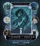 Guillermo del Toro, Insight Editions, Gina McIntyre - The Shape of Water