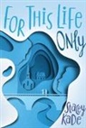 Stacey Kade, Kade Stacey - For This Life Only