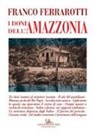Franco Ferrarotti - I doni dell'Amazzonia