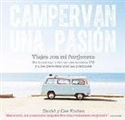 Cee Eccles, David Eccles - Campervan una pasión : viajes con mi furgoneta : un homenaje a las autocaravanas VW y a las personas que las conducen