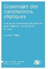 Gabriela Bîlbîie - Grammaire des constructions elliptiques