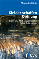 Alexandra König - Kleider schaffen Ordnung