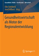 Elk Dahlbeck, Elke Dahlbeck, Eva Dahlbeck, Hilbert, Hilbert, Josef Hilbert - Gesundheitswirtschaft als Motor der Regionalentwicklung