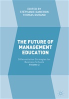 Stéphani Dameron, Stephanie Dameron, Stéphanie Dameron, Durand, Durand, Thomas Durand - The Future of Management Education