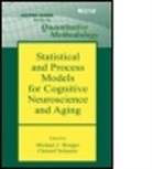Michael J. Schuster Wenger, Christof Schuster, Michael J Wenger, Michael J. Wenger - Statistical and Process Models for Cognitive Neuroscience and Aging