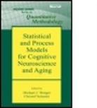 Michael J. Schuster Wenger, Christof Schuster, Schuster Christof, Michael J. Wenger, Wenger Michael J. - Statistical and Process Models for Cognitive Neuroscience and Aging
