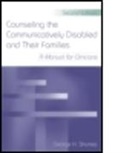 George H. Shames, George H. Shames - Counseling the Communicatively Disabled and Their Families