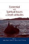 Adrian Eliason Tomer, Grafton T. Eliason, Eliason Grafton T., Adrian Tomer, Tomer Adrian, Paul T. P. Wong... - Existential and Spiritual Issues in Death Attitudes