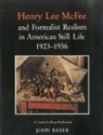 John Baker - Henry Lee McFee and Formalist Realism in American Still Life, 1923-1936