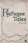 Caroline Bergvall, Josh Cohen, Ian Duhig, Rachel Holmes, Jackie Kay, Olivia Laing... - Refugee Tales