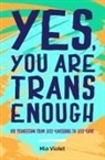 Mia Violet, VIOLET MIA - Yes, You Are Trans Enough