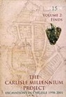 Christine Howard-Davis, Christine Howard-Davis - The Carlisle Millennium Project: Excavations in Carlisle, 1998-2001: Volume 2 - Finds [With DVD]