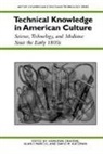 Hamilton Cravens, David M Katzman, David M. Katzman, Alan I Marcus, Alan I. Marcus, Hamilton Cravens... - Technical Knowledge in American Culture