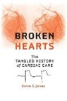 David S. Jones, David S. Jones, David S. (A. Bernard Ackerman Professor of Jones, David S. (A. Bernard Ackerman Professor of the Culture of Medicine Jones - Broken Hearts