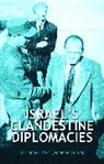 Clive Jones, Tore T. Petersen - Israel's Clandestine Diplomacies
