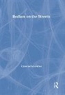 Caroline Knowles, Knowles Caroline - Bedlam on the Streets