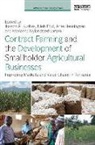Niels Fold, Arne Henningsen, Joseph A. Kuzilwa, Joseph A. (Mzumbe University Kuzilwa, Joseph A. Fold Kuzilwa, Marianne Nylandsted Larsen... - CONTRACT FARMING AND DEVELOPMENT