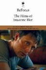 Missy Molloy, Missy Nielsen Molloy, SHRIVER RICE MERYL, Missy Molloy, Mimi Nielsen, Meryl Shriver-Rice - Refocus: The Films of Susanne Bier