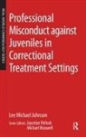 Lee Michael Johnson, Johnson Lee Michael - Professional Misconduct Against Juveniles in Correctional Treatment