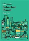 R Keil, Roger Keil, Keil Roger - Suburban Planet - Making the World Urban From the Outside in