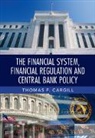 Thomas F. Cargill, Thomas F. (University of Nevada Cargill, Cargill Thomas F. - Financial System, Financial Regulation and Central Bank Policy
