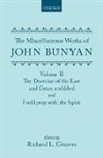 John Bunyan, Johnn Bunyan, Richard L. Greaves, Greaves Richard L. - The Miscellaneous Works of John Bunyan: Volume II: The Doctrine of the Law and Grace Unfolded; I Will Pray with the Spirit