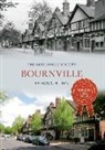 The Bournville Society - Bournville Through Time
