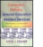 Louis J Kruger, Louis J. Kruger, Louis J Kruger - Computers in the Delivery of Special Education and Related Services