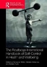 Denise (Utrecht University De Ridder, Denise Adriaanse De Ridder, Marieke Adriaanse, Marieke (University of Utrecht Adriaanse, Marieke (University of Utrecht the Netherlands) Adriaanse, Denise De Ridder... - Routledge International Handbook of Self Control in Health and Well