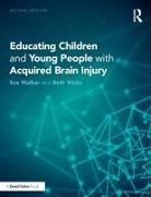 Sue Walker, Sue (Beth Wicks Consultancy Walker, Sue (Educational Psychologist Walker, Sue Wicks Walker, Beth Wicks, Beth (Beth Wicks Consultancy Wicks... - Educating Children and Young People With Acquired Brain Injury