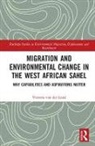 Victoria van der Land, Victoria van der Land, Victoria van der Land - Migration and Environmental Change in the West African Sahel