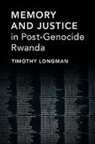 Timothy Longman, Timothy (Boston University) Longman, Longman Timothy - Memory and Justice in Post-Genocide Rwanda