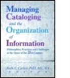 Ruth C Carter, Ruth C. Carter, Ruth C. Carter - Managing Cataloging and the Organization of Information