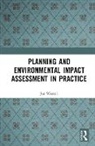 Joe Weston, Weston Joe - Planning and Environmental Impact Assessment in Practice